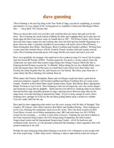 dave gunning “Dave Gunning is the next big thing in the True North of Song, an artist as compelling, as assured and attentive to every nuance of the writing process as Lightfoot, Coburn and Stan Rogers before him.” 