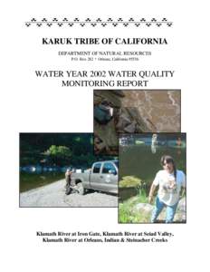 KARUK TRIBE OF CALIFORNIA DEPARTMENT OF NATURAL RESOURCES P.O. Box 282 * Orleans, California[removed]WATER YEAR 2002 WATER QUALITY MONITORING REPORT