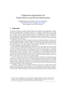 Collaboration Opportunities for Content Delivery and Network Infrastructures Benjamin Frank, Ingmar Poese, Georgios Smaragdakis, Anja Feldmann, Bruce M. Maggs, Steve Uhlig, Vinay Aggarwal, and Fabian Schneider