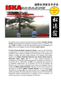 Por primera vez en la historia del Karate el mítico Maestro Teruyuki Okazaki  10º  Dan  visitará  España  para  impartir  un  Seminario  Técnico  y  presentar    a  su  vez  la  ISKF  e