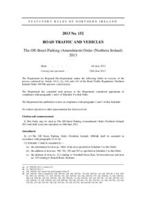 STATUTORY RULES OF NORTHERN IRELANDNo. 152 ROAD TRAFFIC AND VEHICLES The Off-Street Parking (Amendment) Order (Northern Ireland) 2013