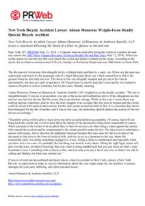 New York Bicycle Accident Lawyer Adnan Munawar Weighs-In on Deadly Queens Bicycle Accident New York Bicycle Accident Lawyer Adnan Munawar, of Munawar & Andrews-Santillo, LLP issues a statement following the death of a bi