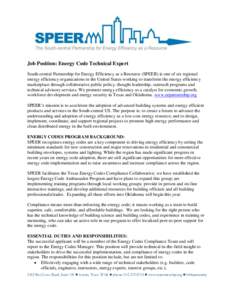 Job Position: Energy Code Technical Expert South-central Partnership for Energy Efficiency as a Resource (SPEER) is one of six regional energy efficiency organizations in the United States working to transform the energy