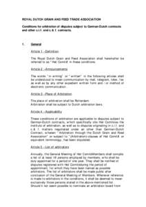 ROYAL DUTCH GRAIN AND FEED TRADE ASSOCIATION Conditions for arbitration of disputes subject to German-Dutch contracts and other c.i.f. and c.& f. contracts. 1.