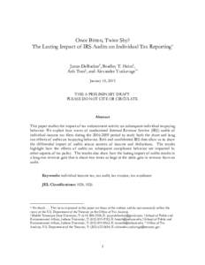 Once Bitten, Twice Shy? The Lasting Impact of IRS Audits on Individual Tax Reporting* Jason DeBacker†, Bradley T. Heim‡, Anh Tran§, and Alexander Yuskavage** January 10, 2015 THIS A PRELIMINARY DRAFT.