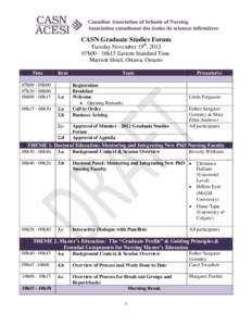 CASN Graduate Studies Forum Tuesday November 19th, 2013 07h00 - 16h15 Eastern Standard Time Marriott Hotel, Ottawa, Ontario Time 07h00 - 08h00