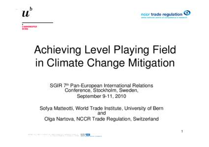 Climate change policy / International law / World Trade Organization / Precautionary principle / Post–Kyoto Protocol negotiations on greenhouse gas emissions / Trade pact / Common heritage of mankind / General Agreement on Tariffs and Trade / Climate change mitigation / International relations / International trade / United Nations Framework Convention on Climate Change