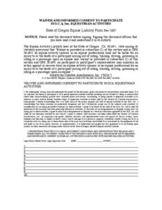 WAIVER AND INFORMED CONSENT TO PARTICIPATE IN S.C.A, Inc. EQUESTRIAN ACTIVITIES State of Oregon Equine Liability Form Rev 2007 NOTICE: Please read this document before signing. Signing this document affirms that you have