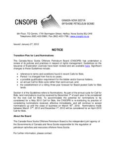 6th Floor, TD Centre, 1791 Barrington Street, Halifax, Nova Scotia B3J 3K9 Telephone[removed] | Fax[removed] | www.cnsopb.ns.ca Issued: January 27, 2012  NOTICE