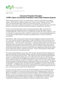 1700 G Street, N.W., Washington, DCJuly 9, 2015 Consumer Protection Principles: CFPB’s Vision of Consumer Protection in New Faster Payment Systems