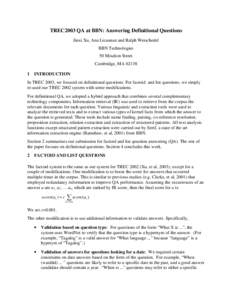 TREC2003 QA at BBN: Answering Definitional Questions Jinxi Xu, Ana Licuanan and Ralph Weischedel BBN Technologies 50 Moulton Street Cambridge, MA