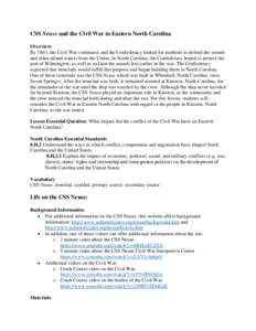 CSS Neuse and the Civil War in Eastern North Carolina Overview: By 1863, the Civil War continued, and the Confederacy looked for methods to defend the sounds and other inland waters from the Union. In North Carolina, the