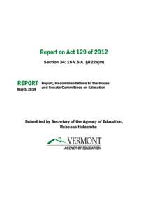 Report on Act 129 of 2012 Section 34; 16 V.S.A. §822a(m) REPORT May 5, 2014
