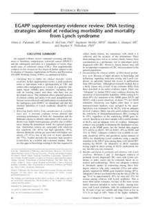 EVIDENCE REVIEW  EGAPP supplementary evidence review: DNA testing strategies aimed at reducing morbidity and mortality from Lynch syndrome Glenn E. Palomaki, BS1, Monica R. McClain, PhD1, Stephanie Melillo, MPH2, Heather