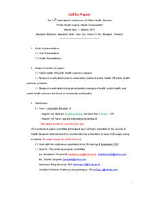 Call for Papers The 14th International Conference of Public Health Sciences “Public Health towards Health Sustainability” Wednesday, 1 October 2014 Mandarin Ballroom, Mandarin Hotel, Sam Yan, Rama IV Rd., Bangkok, Th