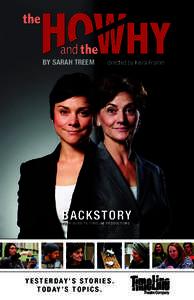 BY SARAH TREEM  directed by Keira Fromm BACKSTORY YOUR GUIDE TO TIMELINE PRODUCTIONS