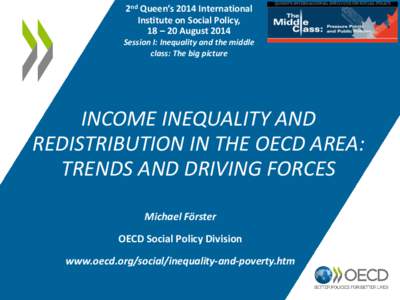 2nd Queen’s 2014 International Institute on Social Policy, 18 – 20 August 2014 Session I: Inequality and the middle class: The big picture