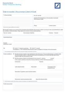 Deutsche Bank Global Transaction Banking Order to transfer a Documentary Letter of Credit To Deutsche Bank