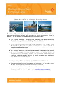 Award-Winning Year for Vancouver Convention Centre  The Vancouver Convention Centre has earned many prestigious awards over the past year, becoming the only two-time winner of AIPC’s APEX award for “World’s Best Co