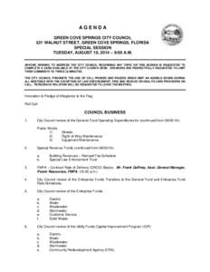 AGENDA GREEN COVE SPRINGS CITY COUNCIL 321 WALNUT STREET, GREEN COVE SPRINGS, FLORIDA SPECIAL SESSION TUESDAY, AUGUST 19, 2014 – 9:00 A.M. ANYONE WISHING TO ADDRESS THE CITY COUNCIL REGARDING ANY TOPIC ON THIS AGENDA I