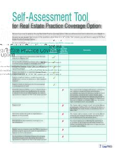 Self-Assessment Tool for Real Estate Practice Coverage Option Not sure if you need to apply for the new Real Estate Practice Coverage Option? Take our self-assessment test to determine your obligations. As soon as you an