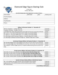 Diamond Edge Figure Skating Club PO Box 204 Willmar, MNSkating Season Class Registration Form Basic 4 & Above  Skater Name: