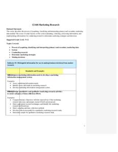 12168-Marketing Research Rational Statement: The course describes the process of acquiring, classifying and interpreting primary and secondary marketing data needed. The course of study focuses on the system (planning, c