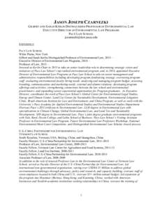 JASON JOSEPH CZARNEZKI GILBERT AND SARAH KERLIN DISTINGUISHED PROFESSOR OF ENVIRONMENTAL LAW EXECUTIVE DIRECTOR OF ENVIRONMENTAL LAW PROGRAMS PACE LAW SCHOOL [removed] EXPERIENCE