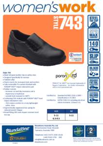 Style 743  Black full grain leather slip on safety shoe  Designed specifically for women  Padded collar  Elastic inserts for increased style and comfort  Fully removable PU cushion footbed with