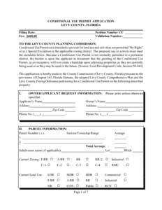 CONDITIONAL USE PERMIT APPLICATION LEVY COUNTY, FLORIDA Filing Date: Fee: $[removed]Petition Number CU