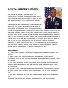 GENERAL DARREN W. MCDEW Gen. Darren W. McDew is the commander, U.S. Transportation Command, Scott Air Force Base, Illinois. USTRANSCOM is the single manager for global air, land and sea transportation for the Department 