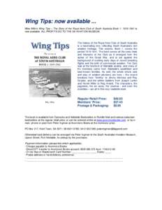 Wing Tips: now available ... Mike Milln’s Wing Tips – The Story of the Royal Aero Club of South Australia Book 1: [removed]is now available. ALL PROFITS GO TO THE SA AVIATION MUSEUM. The history of the Royal Aero Cl