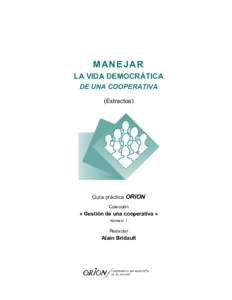 MANEJAR LA VIDA DEMOCRÁTICA DE UNA COOPERATIVA (Extractos)  Guía práctica ORION