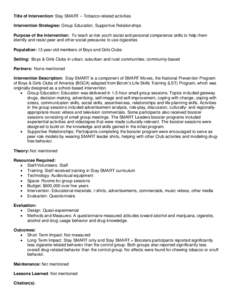 Title of Intervention: Stay SMART – Tobacco-related activities Intervention Strategies: Group Education, Supportive Relationships Purpose of the Intervention: To teach at-risk youth social and personal competence skill