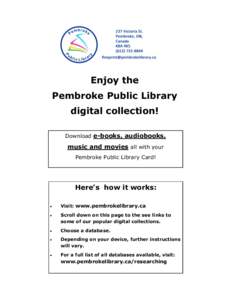 Enjoy the Pembroke Public Library digital collection! Download e-books, audiobooks,  music and movies all with your