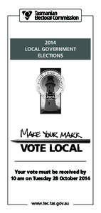 2014 LOCAL GOVERNMENT ELECTIONS Your vote must be received by 10 am on Tuesday 28 October 2014