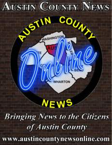 1  Austin County News Online is a web based news source featuring local, state and national news as well as sports, lifestyles and other areas of interest to local residents. Readers are able to watch news videos as wel