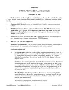 MINUTES RANDOLPH COUNTY PLANNING BOARD November 8, 2011 The Randolph County Planning Board met at 6:30 p.m., on Tuesday, November 8, 2011, in the 2nd Floor Meeting Room, Randolph County Historic Courthouse, 145 Worth Str