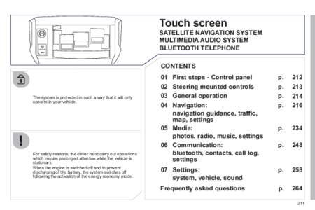 Touch screen SATELLITE NAVIGATION SYSTEM MULTIMEDIA AUDIO SYSTEM BLUETOOTH TELEPHONE CONTENTS