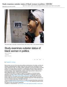 Wednesday, July[removed], 2:05 PM  http://www.msnbc.com/the-reid-report/study-examines-outsider-status-black-women-politics Two women pass a voting sign in downtown Newark, New Jersey on May 13, 2014.Spencer Platt/Getty