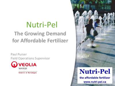 Nutri-Pel The Growing Demand for Affordable Fertilizer Paul Purser Field Operations Supervisor