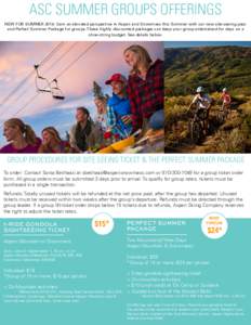 ASC SUMMER GROUPS OFFERINGS NEW FOR SUMMER 2014: Gain an elevated perspective in Aspen and Snowmass this Summer with our new site-seeing pass and Perfect Summer Package for groups. These highly discounted packages can ke