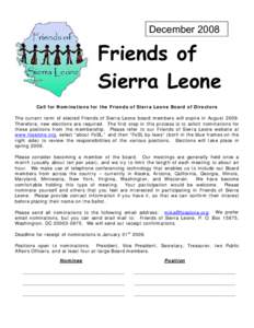 December[removed]Friends of Sierra Leone Call for Nominations for the Friends of Sierra Leone Board of Directors The current term of elected Friends of Sierra Leone board members will expire in August 2009.