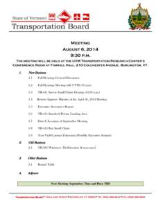 Meeting August 6, 2014 9:30 p.m. The meeting will be held at the UVM Transportation Research Center’s Conference Room at Farrell Hall, 210 Colchester Avenue, Burlington, VT.
