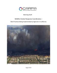 Working Draft  Wildfire Smoke Response Coordination – Best Practices Being Implemented by Agencies in California  August 2014