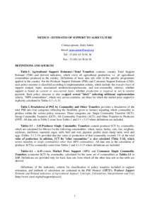 MEXICO : ESTIMATES OF SUPPORT TO AGRICULTURE Contact person: Jesús Antón Email: [removed] Tel : [removed]36 Fax : [removed]01 DEFINITIONS AND SOURCES