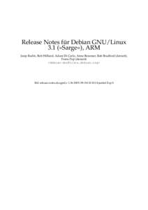 Release Notes für Debian GNU/Linux 3.1 (»Sarge«), ARM Josip Rodin, Bob Hilliard, Adam Di Carlo, Anne Bezemer, Rob Bradford (derzeit), Frans Pop (derzeit) <debian-doc@lists.debian.org>
