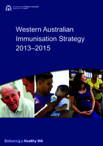 Western Australian Immunisation Strategy 2013–2015  Western Australian Immunisation Strategy 2013–2015