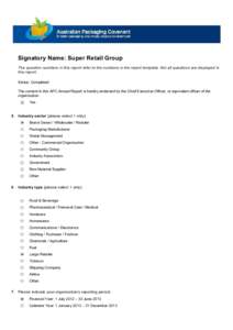 Signatory Name: Super Retail Group The question numbers in this report refer to the numbers in the report template. Not all questions are displayed in this report. Status: Completed The content in this APC Annual Report 
