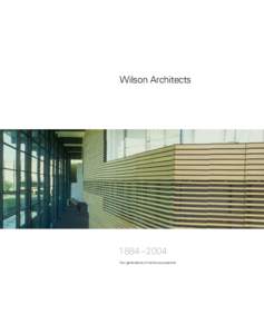 Wilson Architects  1884–2004 four generations of continuous practice  Wilson Architects